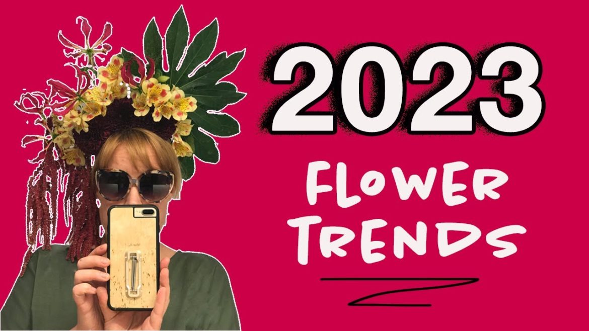 2023 Flower Trends