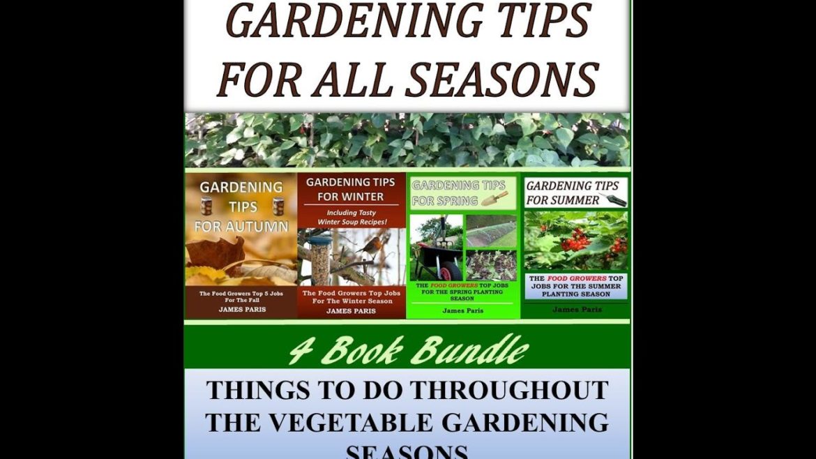 All Seasons Gardening Tips - Seasonal Gardening Tips