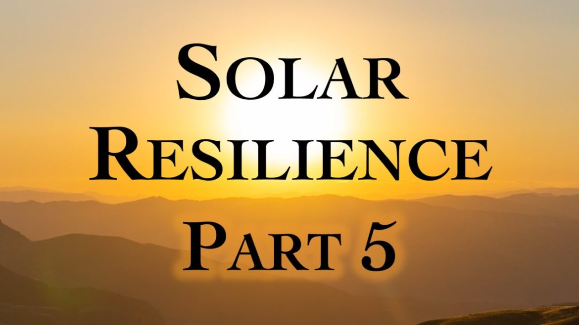 Solar Resilience with Pat Battle Part 5 Solar Resilience with Pat Battle Part 5