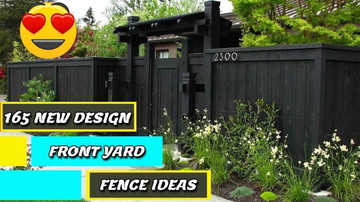 165 New Design Front Yard Fence Ideas - Ispired Sign