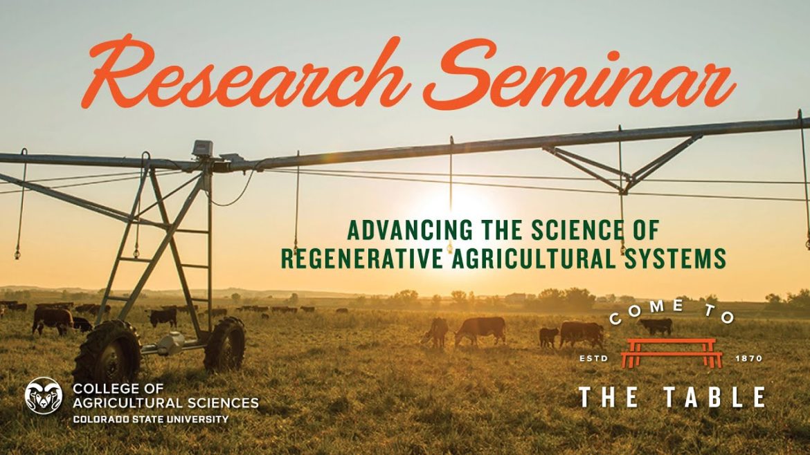 Advancing the Science of Regenerative Agricultural Systems (research seminar panel discussion) Advancing the Science of Regenerative Agricultural Systems (research seminar panel discussion)