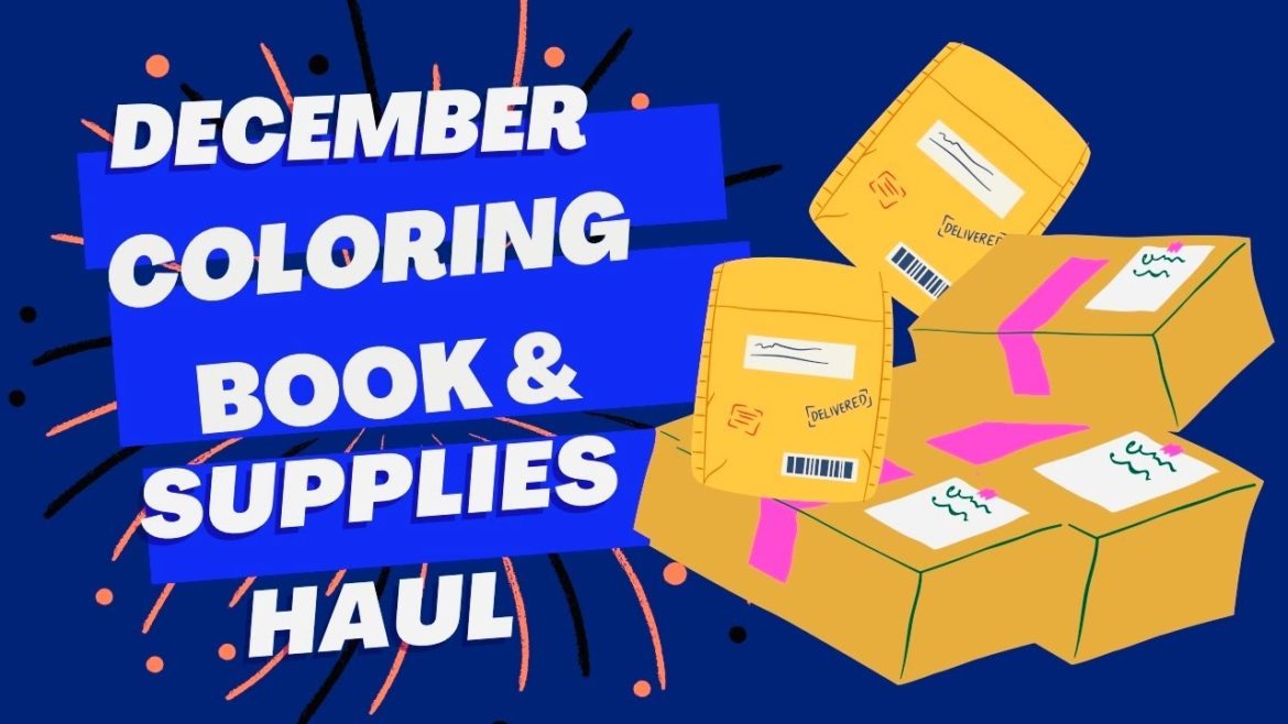 COLORING BOOK & SUPPLY HAUL/December 2022