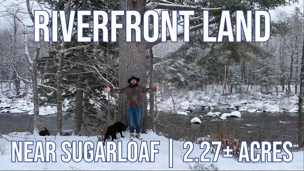 Riverfront Land For Sale Near Sugarloaf Mountain | Maine Real Estate