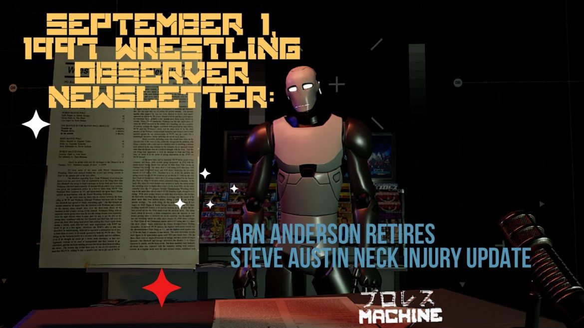 SEPT. 1, 1997 WRESTLING OBSERVER NEWSLETTER: ARN ANDERSON RETIRES, STEVE AUSTIN NECK UPDATE SEPT. 1, 1997 WRESTLING OBSERVER NEWSLETTER: ARN ANDERSON RETIRES, STEVE AUSTIN NECK UPDATE