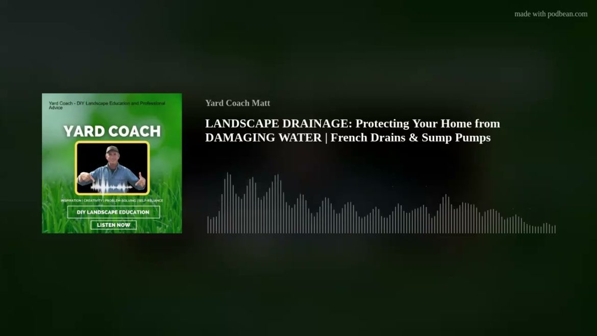 LANDSCAPE DRAINAGE: Protecting Your Home from DAMAGING WATER | French Drains & Sump Pumps