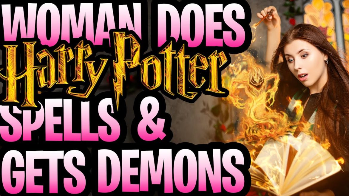 Woman Does Harry Potter Spells & Gets Demons