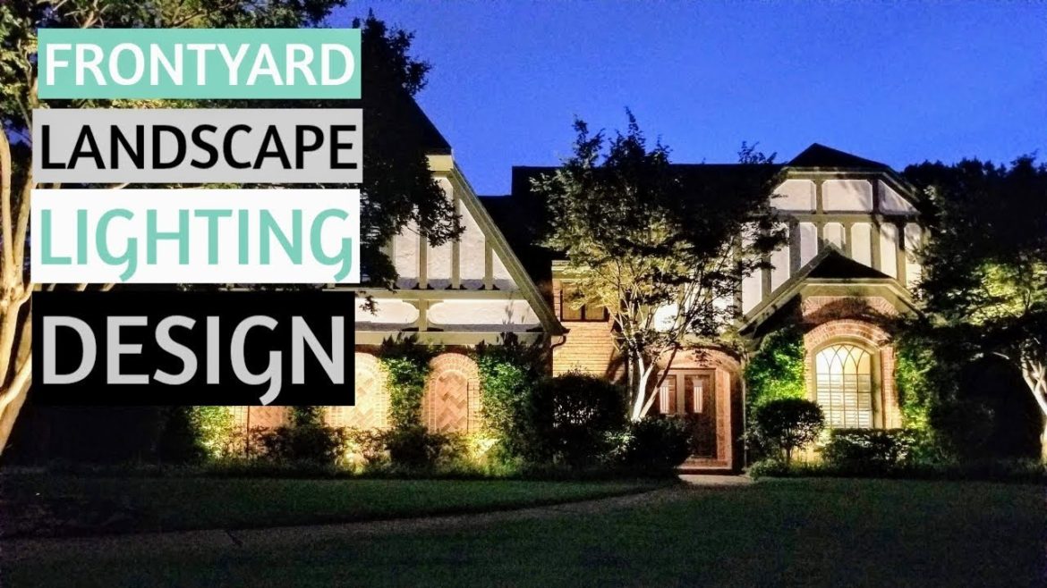 HOW TO DESIGN LANDSCAPE LIGHTING | Front yard
