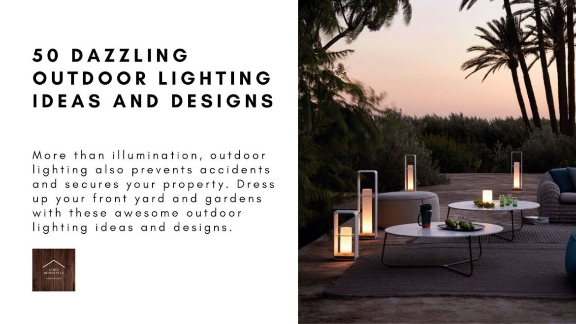 50 Dazzling Outdoor Lighting Ideas and Designs
