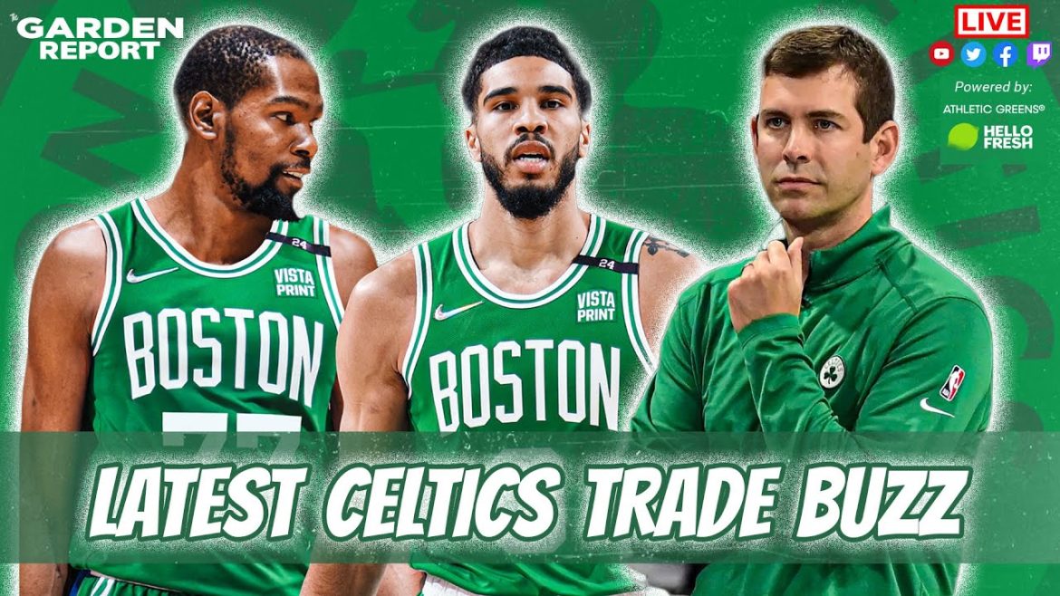 LIVE Garden Report: Celtics Trade Rumors LIVE Garden Report: Celtics Trade Rumors