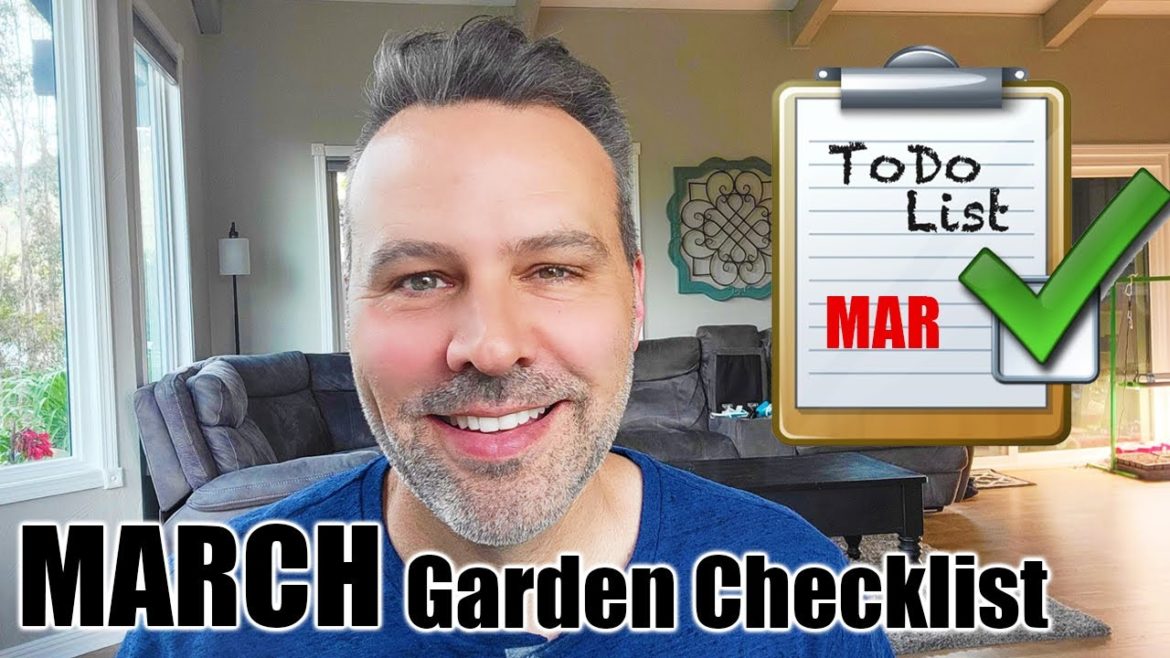 California Garden TV: Garden Jobs for March // March Garden Checklist Garden Jobs for March // March Garden Checklist