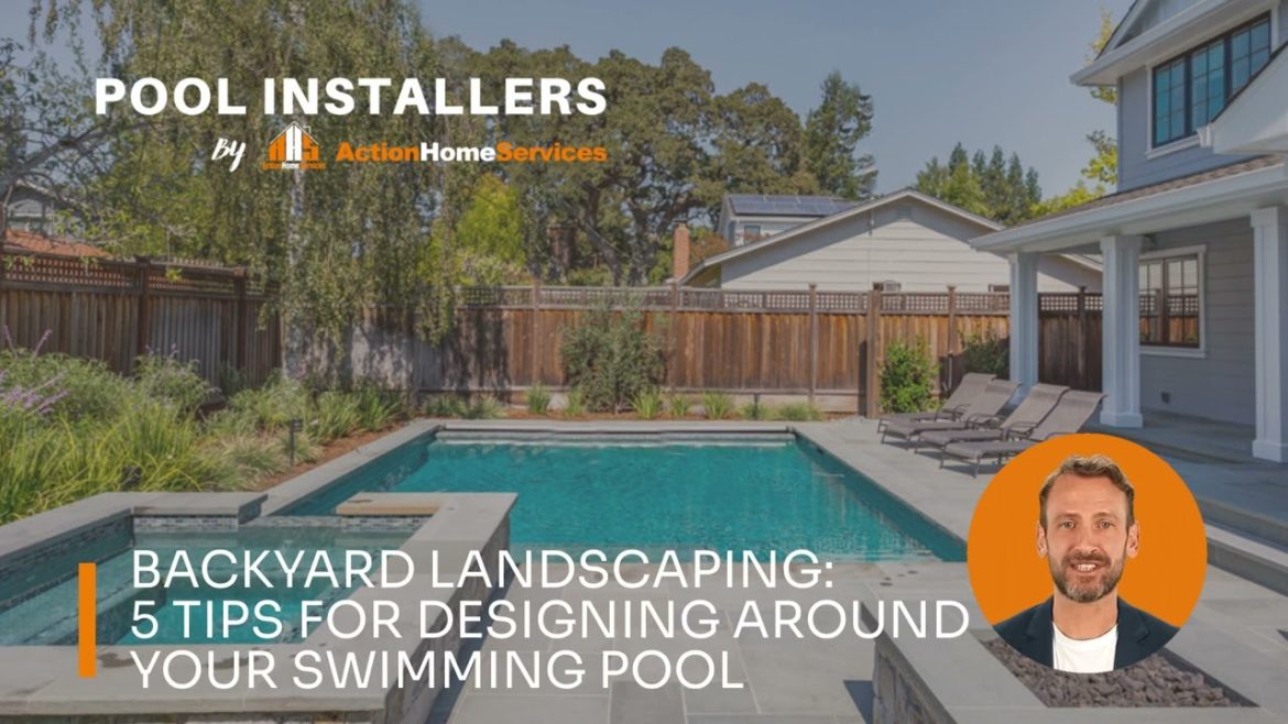 Backyard Landscaping: 5 Tips for Designing Around Your Swimming Pool – Pool Installers Backyard Landscaping: 5 Tips for Designing Around Your Swimming Pool - Pool Installers