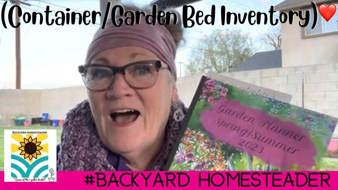 (Prepping the Garden) Spring/Summer Series  (Container/Garden Bed Inventory) Episode 1