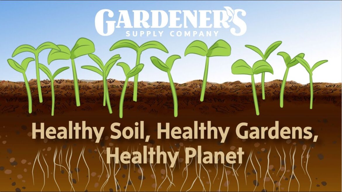 Healthy Soil, Healthy Gardens, Healthy Planet