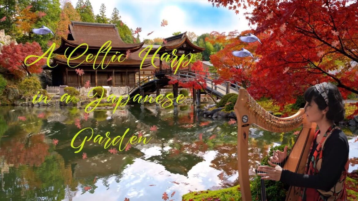 A Celtic Harp in a Japanese Garden for Meditation: Body, soul, and mind healing..