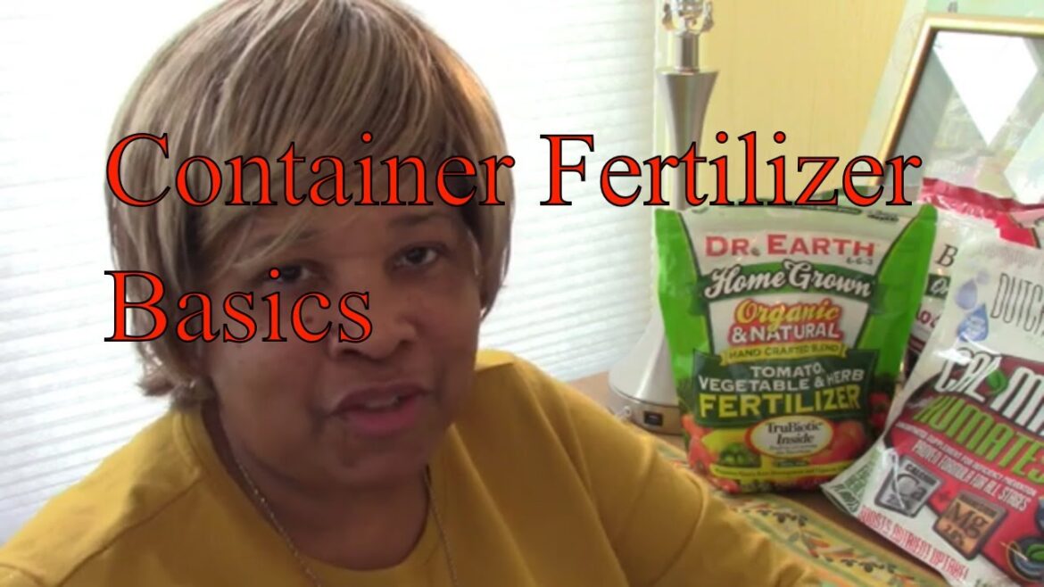 How to Use Fertilizer in your Vegetable Container Garden Fertilizing–Fertilizer 101Basics How to Use Fertilizer in your Vegetable Container Garden Fertilizing--Fertilizer 101Basics