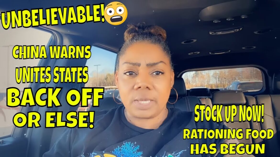 THE U.S. IN TROUBLE- CHINA WARNS UNITED STATES BACK OFF OR FACE CONFLICT…RATIONING FOOD ALREADY THE U.S. IN TROUBLE- CHINA WARNS UNITED STATES BACK OFF OR FACE CONFLICT…RATIONING FOOD ALREADY