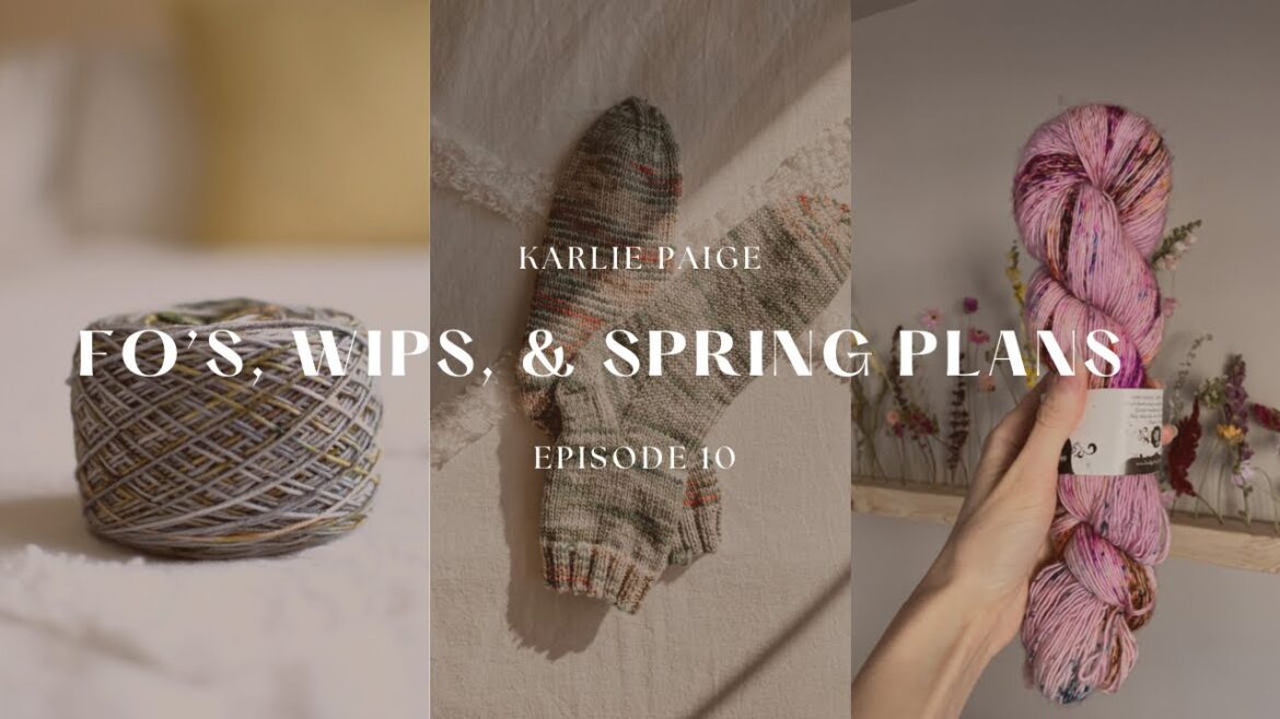 FO’s, WIPS, Acquisitions, 1st Day of Spring & spring knitting plans! Knitting podcast, Karlie Paige FO’s, WIPS, Acquisitions, 1st Day of Spring & spring knitting plans! Knitting podcast, Karlie Paige