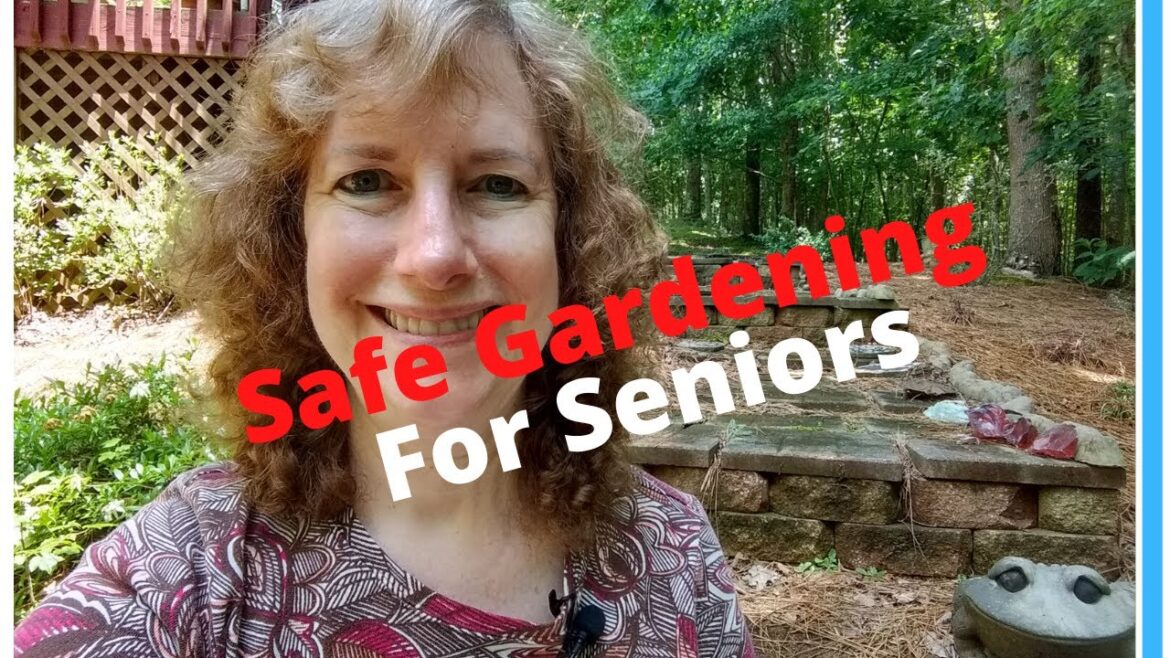 Safe Gardening For Seniors – 7 Tips To Make Gardening Less Risky For The Elderly Safe Gardening For Seniors - 7 Tips To Make Gardening Less Risky For The Elderly