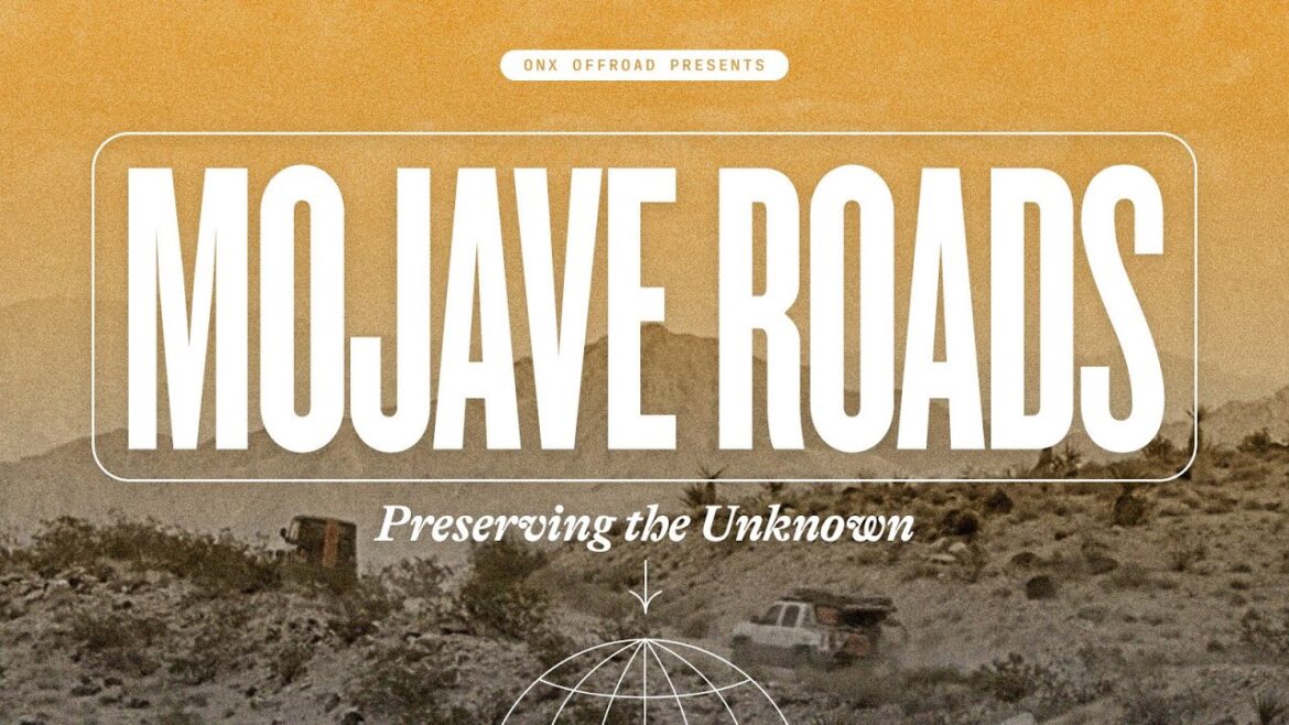 Mojave Roads: Exploring Off-Roading History & Preserving Public Lands