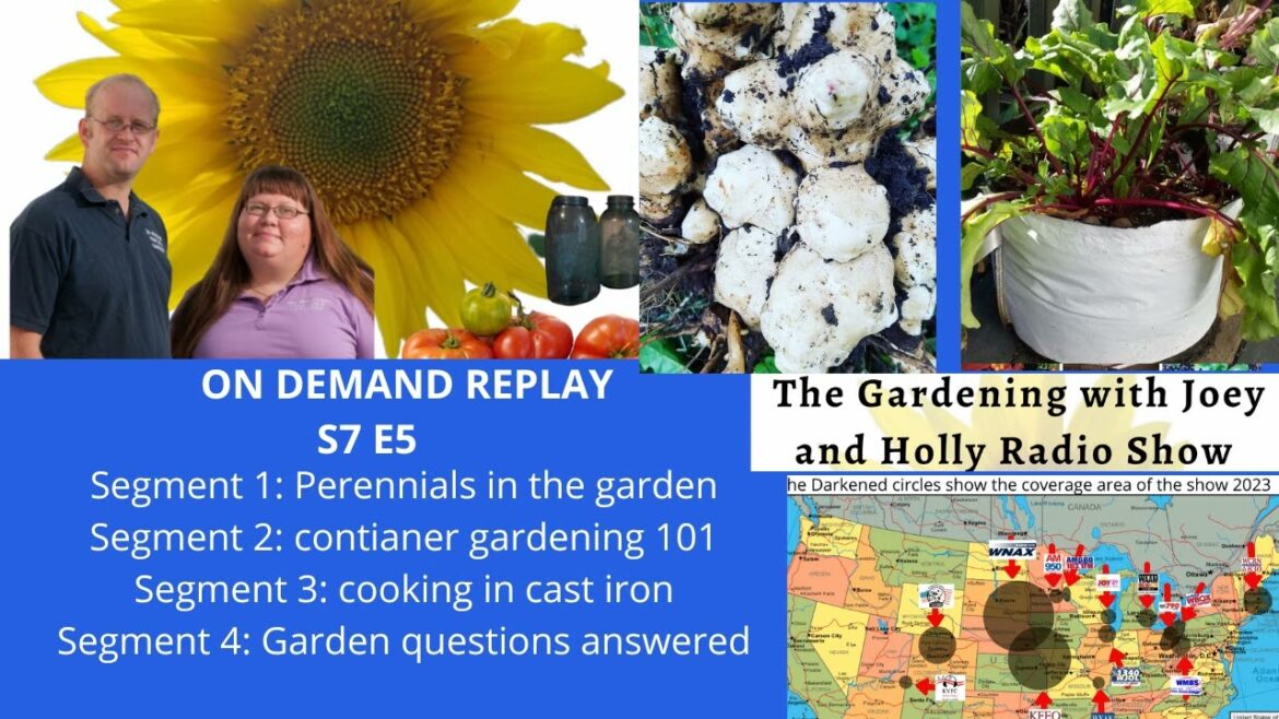 Audio S7E5 perennials in the garden, container gardens 101, cooking in cast iron Gardenig Radio Show