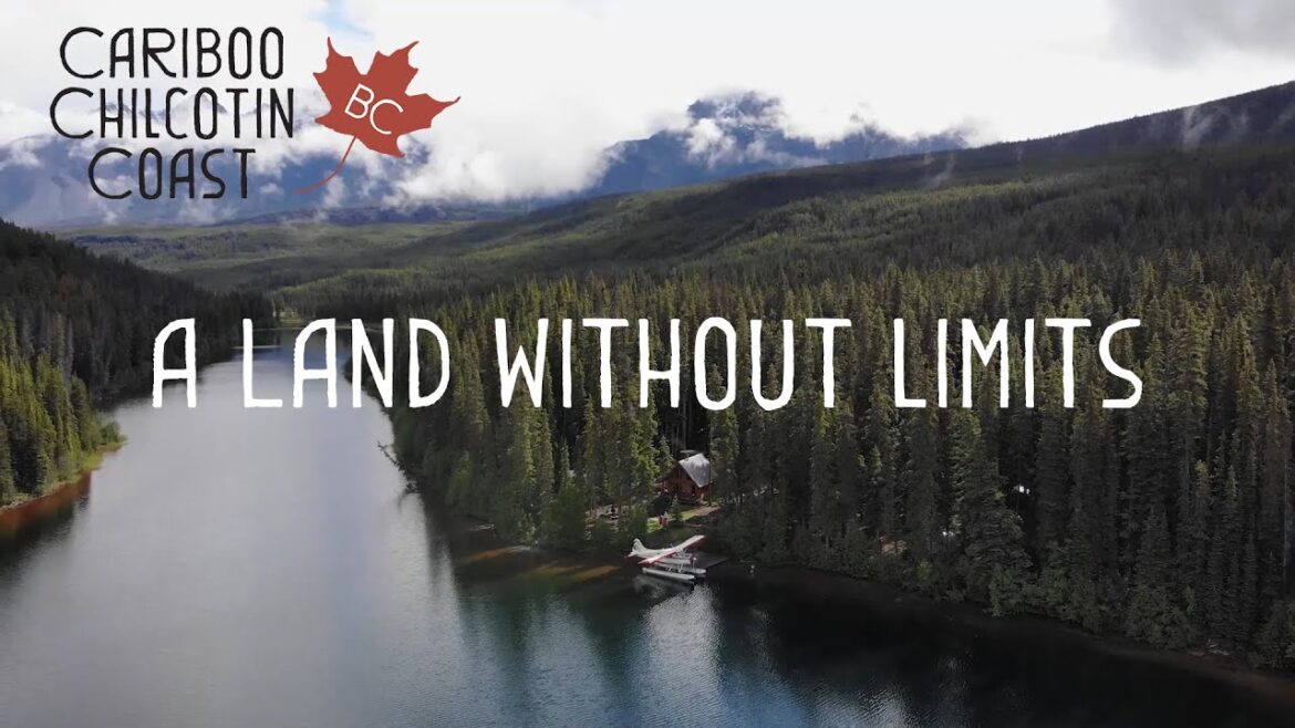 BC’s Cariboo Chilcotin Coast. A Land Without Limits. Yours To Discover BC's Cariboo Chilcotin Coast. A Land Without Limits. Yours To Discover