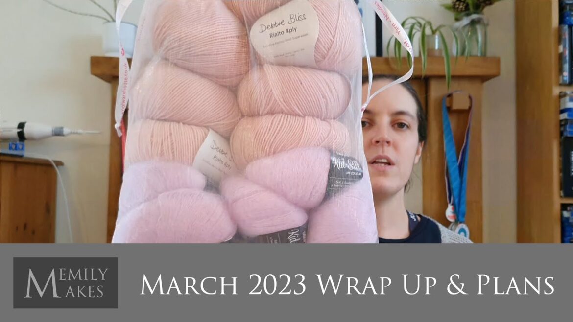 March 2023 Wrap Up – Finished Objects & Plans for April! March 2023 Wrap Up - Finished Objects & Plans for April!