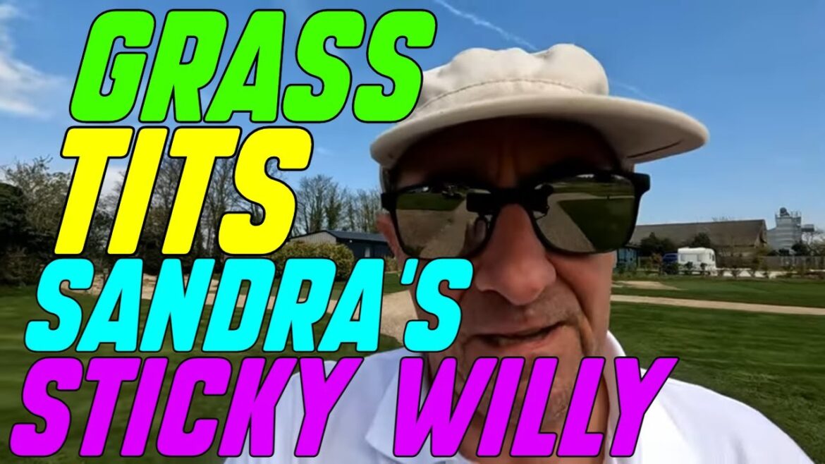 I Have Tits, Sandra Has Sticky Willy Plus Grass