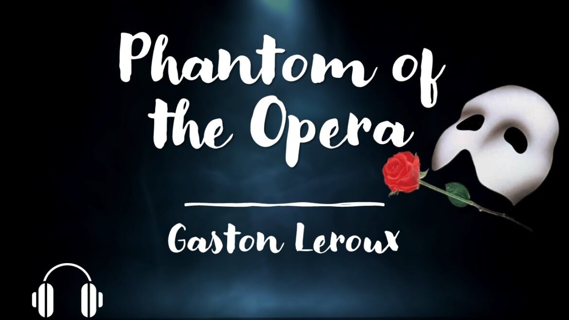 The Phantom of the Opera audiobook: A Haunting Tale of Love and Obsession