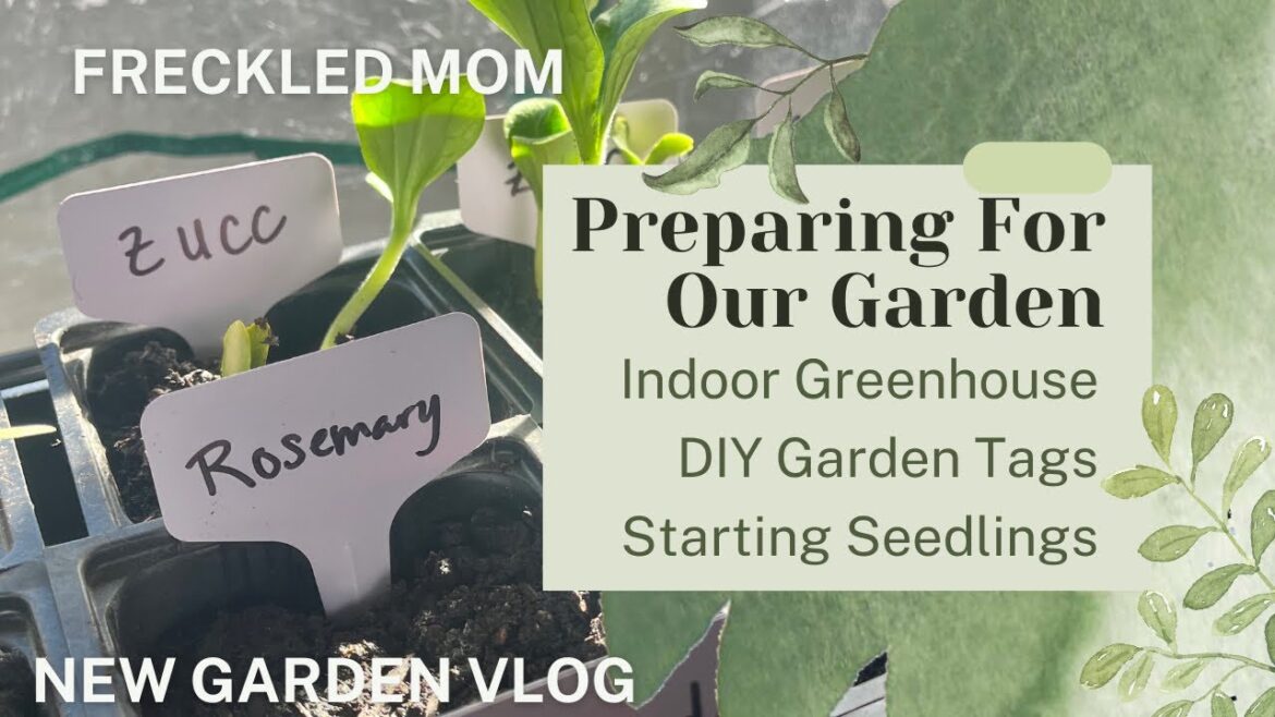 Preparing Our New Garden: Indoor Greenhouse Set Up // DIY Garden Tags // Starting Our Seedlings