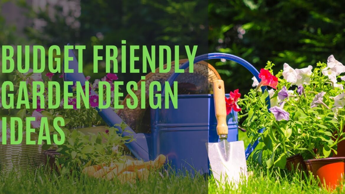 Budget Friendly Garden Design Ideas
