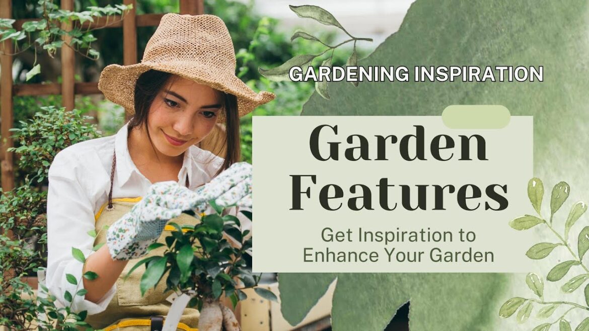 Garden Features Ideas - Get Inspired with These Gorgeous Garden Features Ideas from Around the World