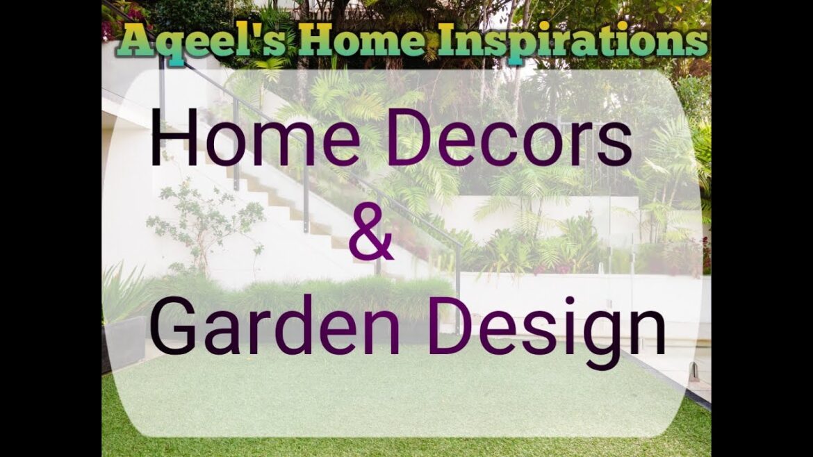 Unlocking the Secret of Home Decoration and Garden Design Unlocking the Secret of Home Decoration and Garden Design
