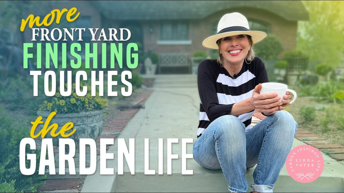 MORE Front Yard Finishing Touches