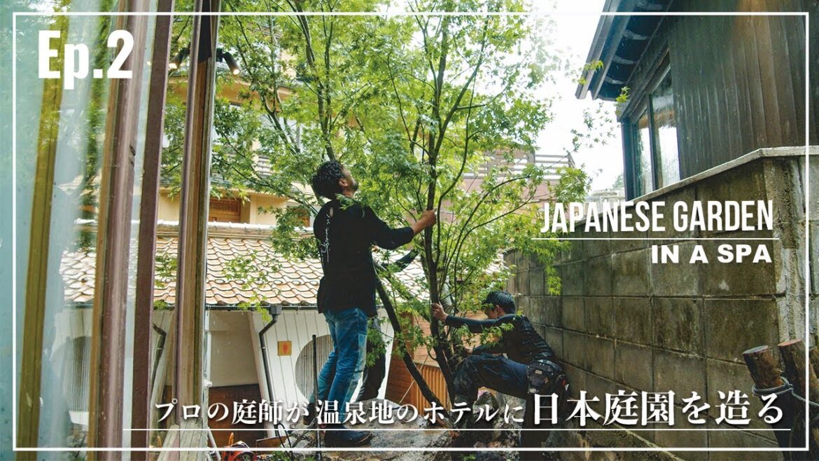 (Pro.52 - EP.2) Creating a Japanese garden at a hotel in a hot spring resort.