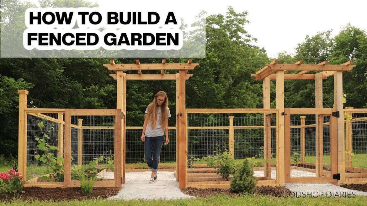How to Build a Fenced In Garden | Enclosed Garden Build Plans