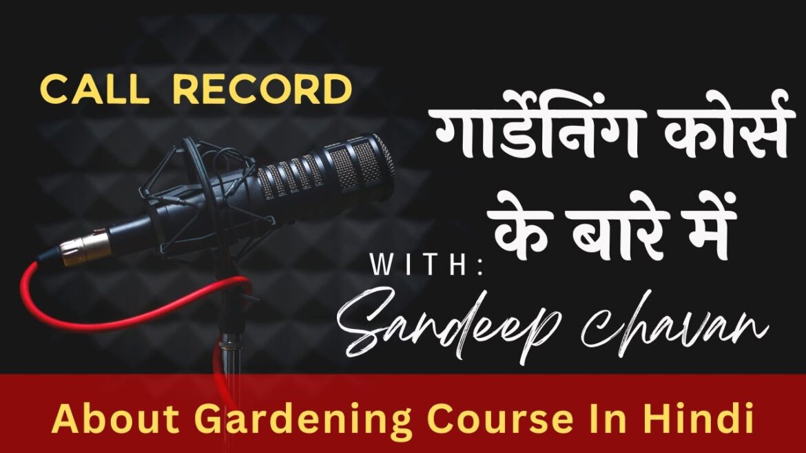 Call Record I Best Online Vegetable Gardening Course Details