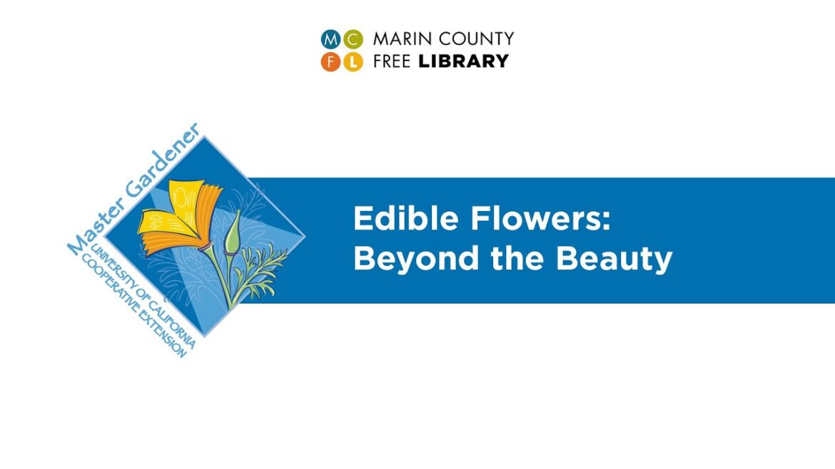 Edible Flowers - Beyond the Beauty (Marin Master Gardeners Presentation)