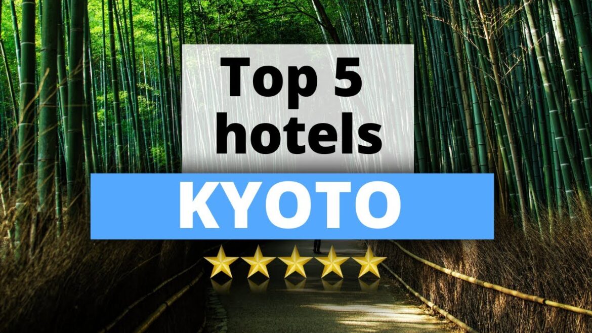 Top 5 Hotels in Kyoto, Best Hotel Recommendations Top 5 Hotels in Kyoto, Best Hotel Recommendations