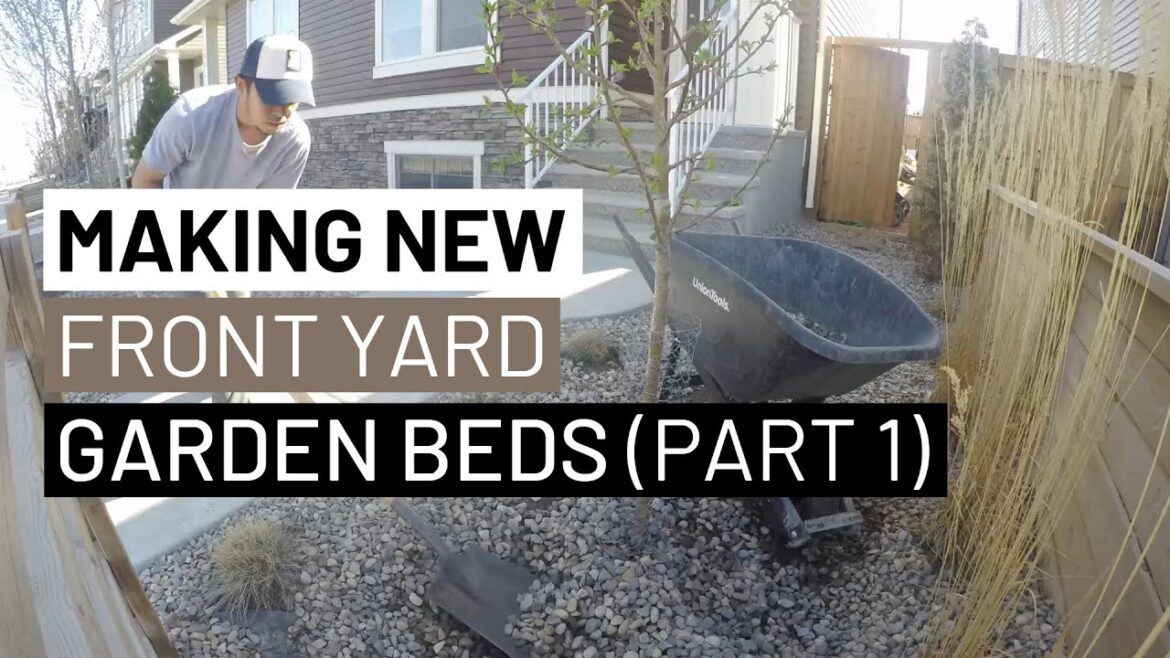 Making New Front Yard Garden Beds (Part 1) Making New Front Yard Garden Beds (Part 1)