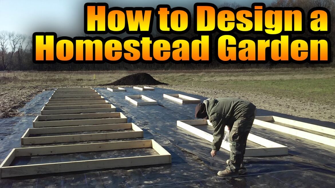 How to Design a Homestead Garden