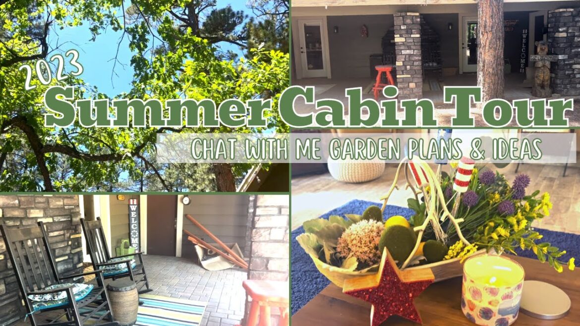 NEW 2023 Super Relaxing Summer Cabin Tour | Chat With me Garden Plans & Ideas NEW 2023 Super Relaxing Summer Cabin Tour | Chat With me Garden Plans & Ideas