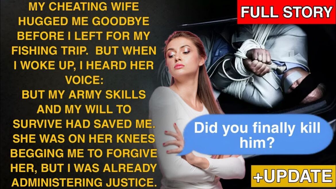 FULL STORY! My CHEATING Wife Hugged Me Goodbye Before I Left For My Fishing Trip.