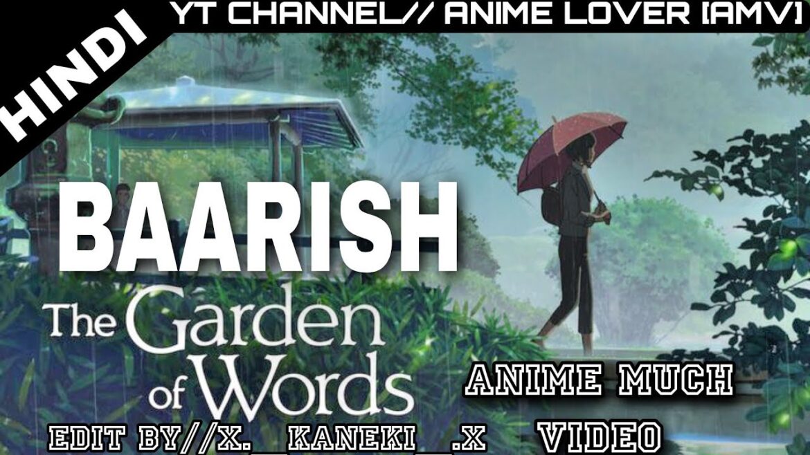 Kotonoha no Niwa hindi amv edit//#baarish //ANIME LOVER [AMV]