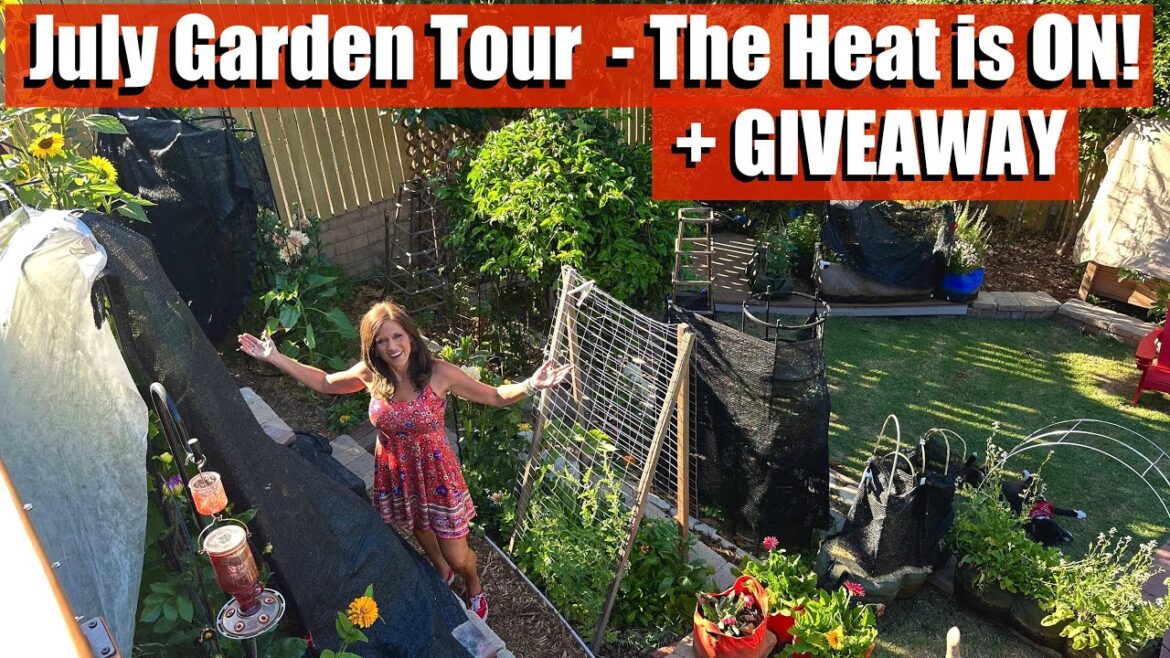 July Garden Tour - The Heat is ON! + GIVEAWAY