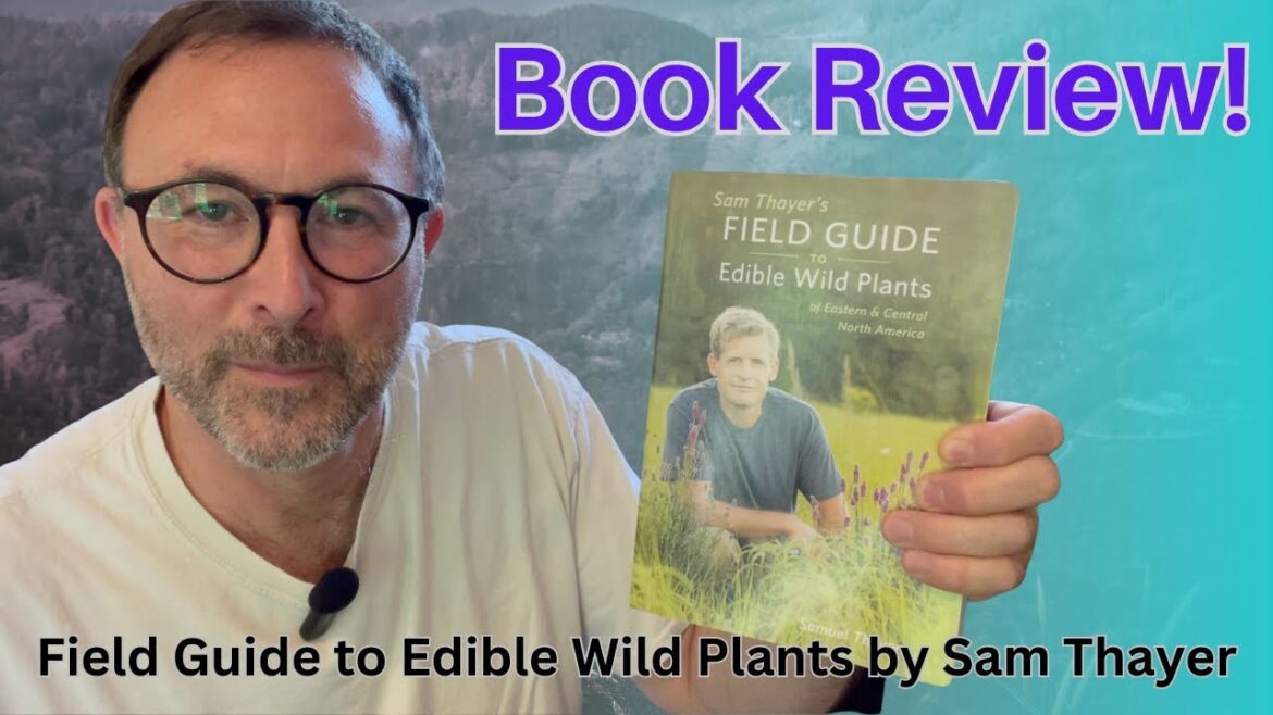 Book Review!  Field Guide to Edible Wild Plants by Sam Thayer