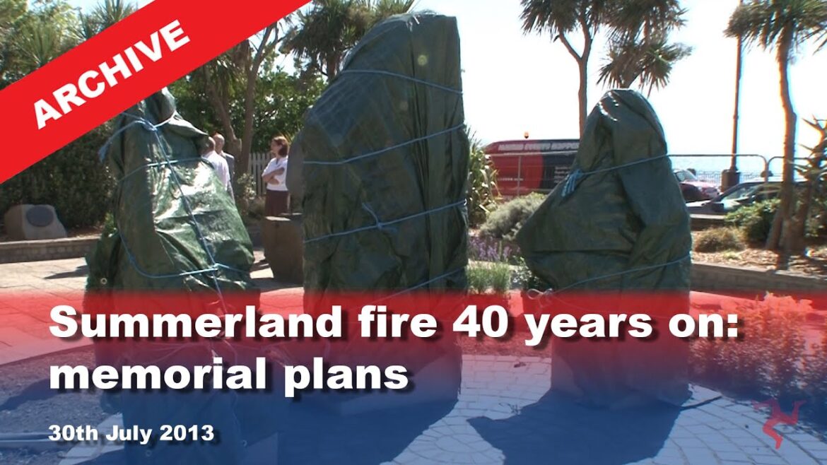 IoM TV archive: Summerland fire 40 years on: memorial plans: 30.7.2013 IoM TV archive: Summerland fire 40 years on: memorial plans: 30.7.2013