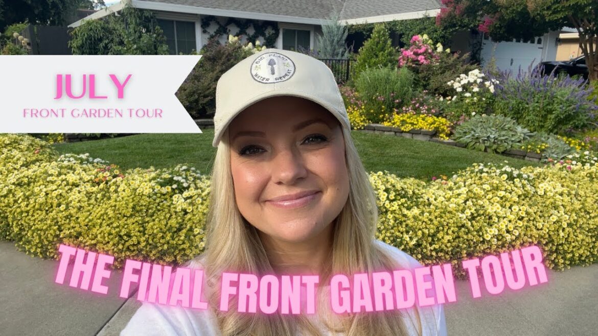 July Front Garden Tour! :: My Last Front Garden Tour in This Garden! 🥲