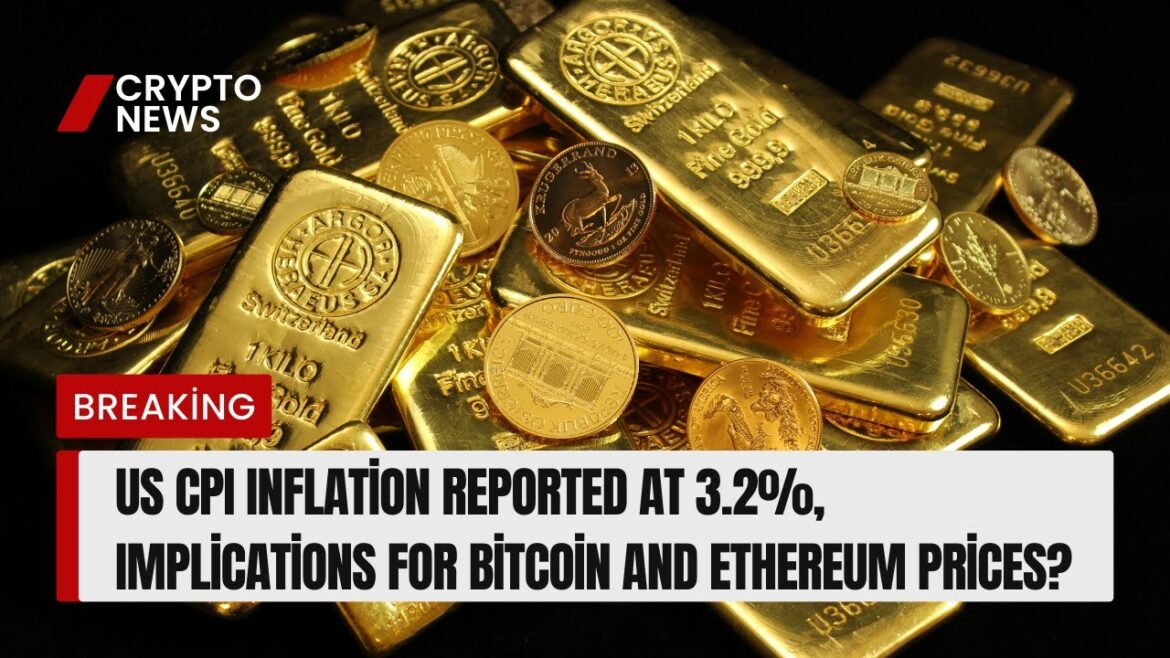 Breaking: US CPI Inflation Reported at 3.2%, Implications for Bitcoin and Ethereum Prices? Breaking: US CPI Inflation Reported at 3.2%, Implications for Bitcoin and Ethereum Prices?
