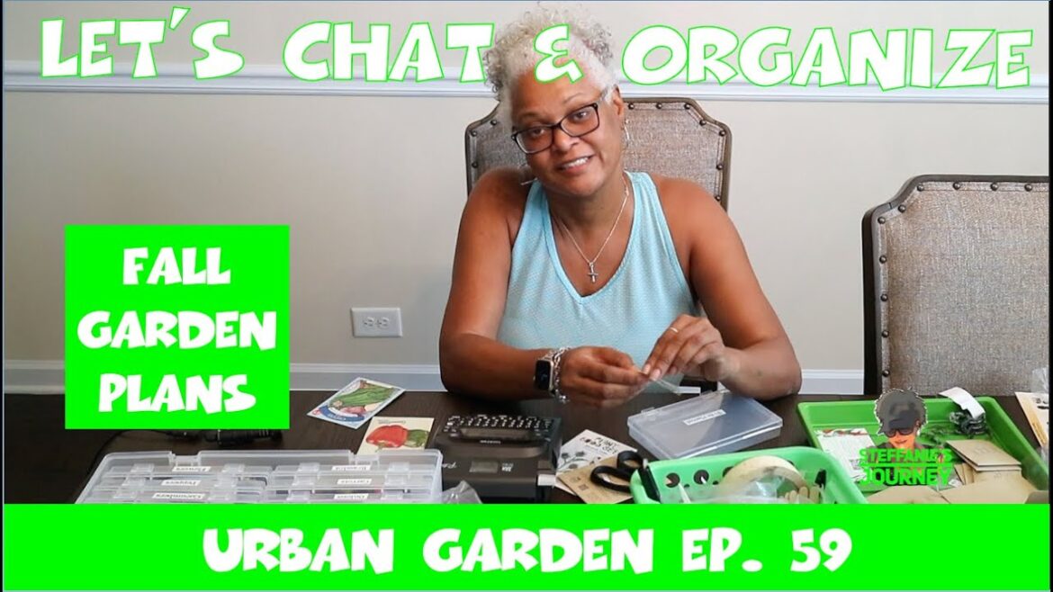 CHIT CHAT: Seed Organization and Fall Garden Plans || Urban Garden Ep. 59 || Steffanie’s Journey CHIT CHAT: Seed Organization and Fall Garden Plans || Urban Garden Ep. 59 || Steffanie's Journey