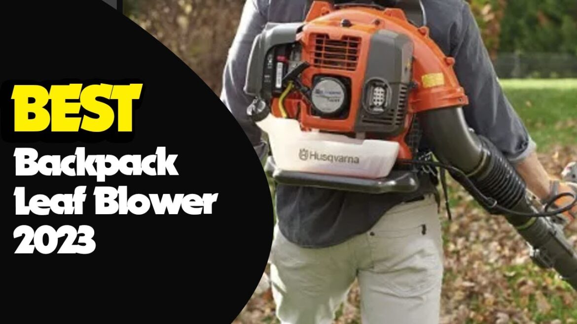 Best Backpack Leaf Blowers for Tidy Outdoor Spaces 2023